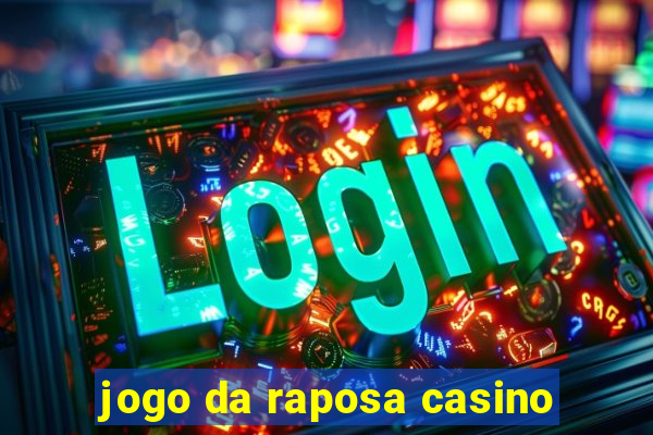 jogo da raposa casino